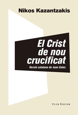 CRIST DE NOU CRUCIFICAT, EL | 9788473292313 | KAZANTZAKIS, NIKOS | Llibreria L'Illa - Llibreria Online de Mollet - Comprar llibres online