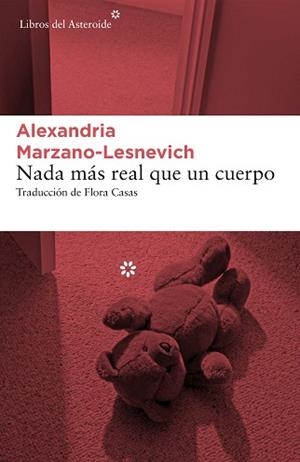 NADA MÁS REAL QUE UN CUERPO | 9788417007591 | MARZANO-LESNEVICH, ALEXANDRIA | Llibreria L'Illa - Llibreria Online de Mollet - Comprar llibres online