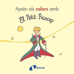 APRÈN ELS COLORS AMB EL PETIT PRÍNCEP | 9788499069401 | DE SAINT-EXUPÉRY, ANTOINE | Llibreria L'Illa - Llibreria Online de Mollet - Comprar llibres online