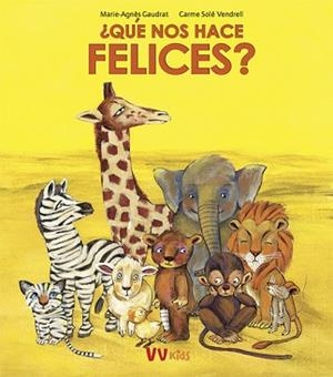 QUE NOS HACE FELICES?  | 9788468258751 | GAUDRAT, MARIE AGNES/SOLÉ VENDRELL, CARME | Llibreria L'Illa - Llibreria Online de Mollet - Comprar llibres online