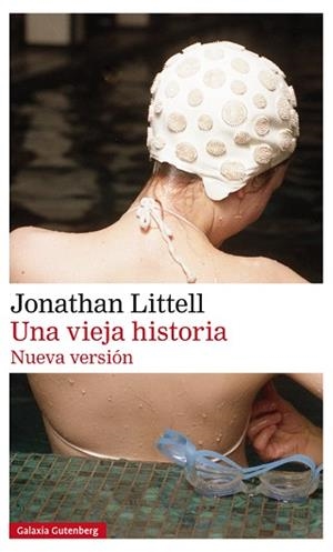 VIEJA HISTORIA, UNA | 9788417355562 | LITTELL, JONATHAN