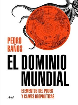 DOMINIO MUNDIAL, EL | 9788434429253 | BAÑOS BAJO, PEDRO | Llibreria L'Illa - Llibreria Online de Mollet - Comprar llibres online