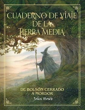 CUADERNO DE VIAJE DE LA TIERRA MEDIA | 9788445005576 | HOWE, JOHN | Llibreria L'Illa - Llibreria Online de Mollet - Comprar llibres online