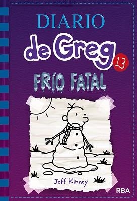 DIARIO DE GREG 13. FRÍO FATAL | 9788427213128 | KINNEY, JEFF | Llibreria L'Illa - Llibreria Online de Mollet - Comprar llibres online