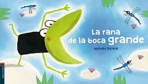 RANA DE LA BOCA GRANDE, LA | 9788414016831 | DIETERLÉ, NATHALIE | Llibreria L'Illa - Llibreria Online de Mollet - Comprar llibres online