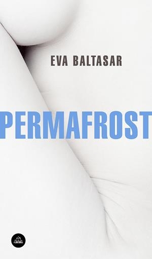 PERMAFROST | 9788439735144 | BALTASAR, EVA | Llibreria L'Illa - Llibreria Online de Mollet - Comprar llibres online