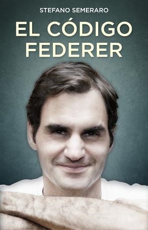 CÓDIGO FEDERER, EL | 9788494785146 | SEMERARO, STEFANO | Llibreria L'Illa - Llibreria Online de Mollet - Comprar llibres online