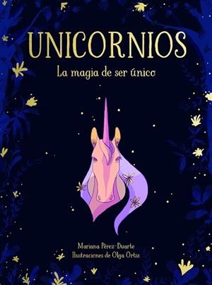 UNICORNIOS. LA MAGIA DE SER ÚNICO | 9788417424268 | PÉREZ-DUARTE, MARIANA | Llibreria L'Illa - Llibreria Online de Mollet - Comprar llibres online