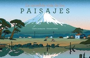 INCREÍBLE VIDA DE LOS PAISAJES, LA | 9788416544899 | LECOEUVRE, CLAIRE;MAHÉ, VINCENT | Llibreria L'Illa - Llibreria Online de Mollet - Comprar llibres online
