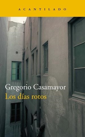 DÍAS ROTOS, LOS | 9788417346362 | CASAMAYOR, GREGORIO | Llibreria L'Illa - Llibreria Online de Mollet - Comprar llibres online