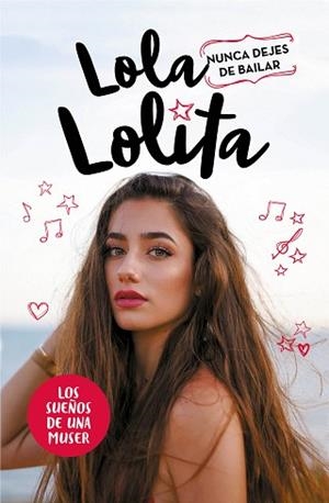 LOLA LOLITA. NUNCA DEJES DE BAILAR | 9788417424305 | MORENO, LOLA | Llibreria L'Illa - Llibreria Online de Mollet - Comprar llibres online