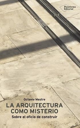 ARQUITECTURA COMO MISTERIO, LA | 9788417622046 | MESTRE, OCTAVIO | Llibreria L'Illa - Llibreria Online de Mollet - Comprar llibres online