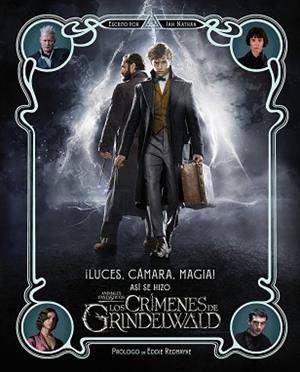 LUCES, CÁMARA Y MAGIA! ASÍ SE HIZO ANIMALES FANTÁSTICOS: LOS CRÍMENES DE GRINDE | 9788491393221 | NATHAN, IAN | Llibreria L'Illa - Llibreria Online de Mollet - Comprar llibres online