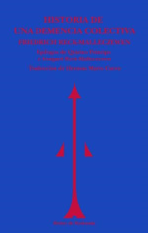 HISTORIA DE UNA DEMENCIA COLECTIVA | 9788494725623 | RECK-MALLECZEWEN, FRIEDRICH