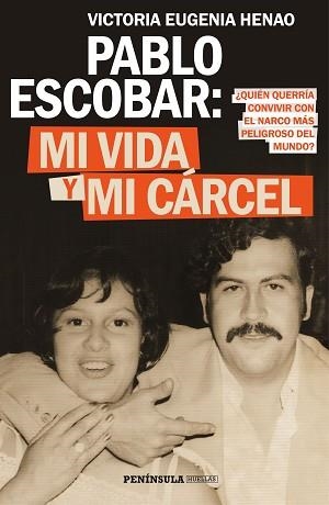 PABLO ESCOBAR: MI VIDA Y MI CÁRCEL | 9788499427638 | HENAO, VICTORIA EUGENIA | Llibreria L'Illa - Llibreria Online de Mollet - Comprar llibres online