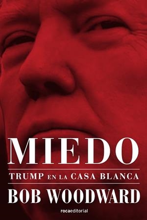 MIEDO. TRUMP EN LA CASA BLANCA | 9788417541415 | WOODWARD, BOB | Llibreria L'Illa - Llibreria Online de Mollet - Comprar llibres online