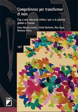 COMPETÈNCIES PER TRANSFORMAR EL MÓN | 9788499808925 | BARBEITO THONON, CÉCILE/EGEA ANDRÉS, ALEX/FLORES MATAMOROS, MARIANO/MASSIP BONET, CLARA