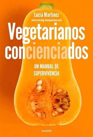 VEGETARIANOS CONCIENCIADOS | 9788449335105 | MARTÍNEZ, LUCÍA | Llibreria L'Illa - Llibreria Online de Mollet - Comprar llibres online