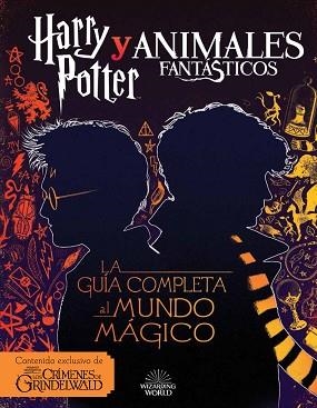 HARRY POTTER Y ANIMALES FANTÁSTICOS. LA GUÍA AL MUNDO MÁGICO | 9788893675420 | VARIOS AUTORES | Llibreria L'Illa - Llibreria Online de Mollet - Comprar llibres online
