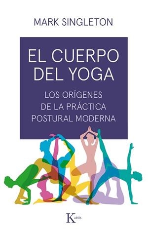 CUERPO DEL YOGA, EL | 9788499886534 | SINGLETON, MARK | Llibreria L'Illa - Llibreria Online de Mollet - Comprar llibres online