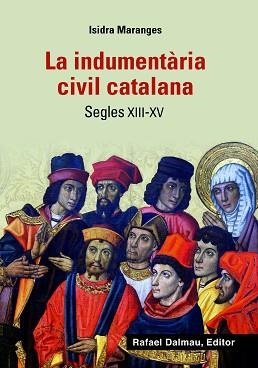 INDUMENTARIA CIVIL CATALANA, LA | 9788423208425 | MARANGES, ISIDRA | Llibreria L'Illa - Llibreria Online de Mollet - Comprar llibres online