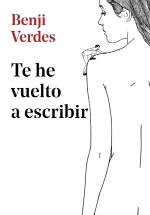 TE HE VUELTO A ESCRIBIR | 9788417460389 | VERDES, BENJI | Llibreria L'Illa - Llibreria Online de Mollet - Comprar llibres online