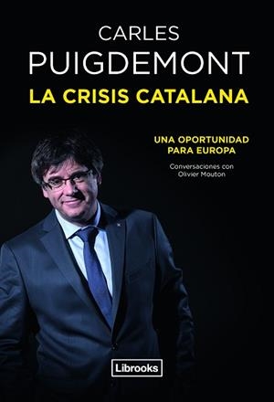 CRISIS CATALANA, LA | 9788494872570 | PUIGDEMONT, CARLES | Llibreria L'Illa - Llibreria Online de Mollet - Comprar llibres online