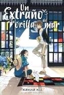 EXTRAÑO A LA ORILLA DEL MAR, UN | 9788416960415 | KII, KANNA | Llibreria L'Illa - Llibreria Online de Mollet - Comprar llibres online