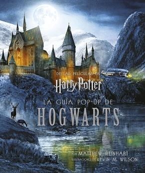 HARRY POTTER: LA GUÍA POP-UP DE HOGWARTS | 9788467932973 | REINHART, MATTHEW/ WILSON, KEVIN M. WILSON | Llibreria L'Illa - Llibreria Online de Mollet - Comprar llibres online