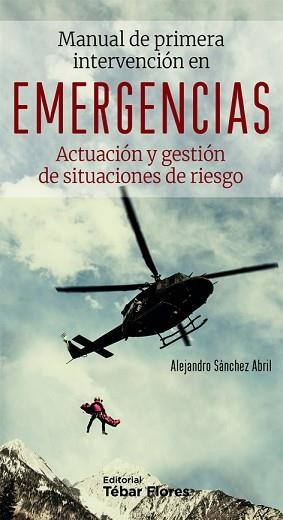 MANUAL DE PRIMERA INTERVENCIÓN EN EMERGENCIAS | 9788473606349 | SÁNCHEZ ABRIL, ALEJANDRO | Llibreria L'Illa - Llibreria Online de Mollet - Comprar llibres online