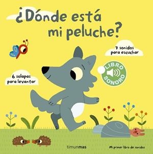 DÓNDE ESTÁ MI PELUCHE? MI PRIMER LIBRO DE SONIDOS | 9788408142003 | BILLET, MARION | Llibreria L'Illa - Llibreria Online de Mollet - Comprar llibres online