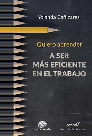 QUIERO APRENDER A SER MÁS EFICIENTE EN EL TRABAJO | 9788433030153 | CAÑIZARES GIL, YOLANDA | Llibreria L'Illa - Llibreria Online de Mollet - Comprar llibres online