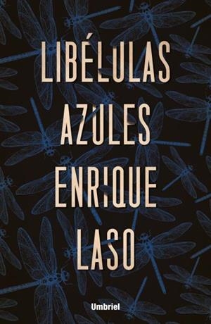 LIBÉLULAS AZULES | 9788416517091 | LASO, ENRIQUE | Llibreria L'Illa - Llibreria Online de Mollet - Comprar llibres online