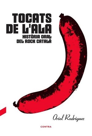 TOCATS DE L'ALA: HISTÒRIA ORAL DEL ROCK CATALÀ | 9788494937552 | RODRÍGUEZ, ORIOL | Llibreria L'Illa - Llibreria Online de Mollet - Comprar llibres online
