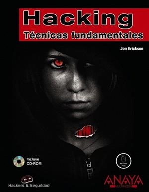 HACKING : TECNICAS FUNDAMENTALES | 9788441524699 | ERICKSON, JON | Llibreria L'Illa - Llibreria Online de Mollet - Comprar llibres online