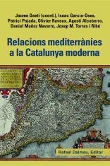 RELACIONS MEDITERRANIES A LA CATALUNYA MODERNA | 9788423208463 | DANTI, JAUME (COORD.)