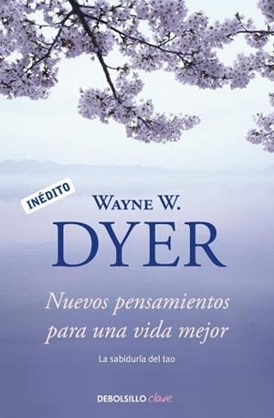 NUEVOS PENSAMIENTOS PARA UNA VIDA MEJOR | 9788499088648 | DYER, WAYNE W. | Llibreria L'Illa - Llibreria Online de Mollet - Comprar llibres online