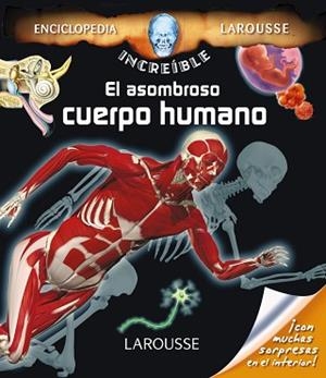 ASOMBROSO CUERPO HUMANO, EL | 9788416368112 | LAROUSSE EDITORIAL