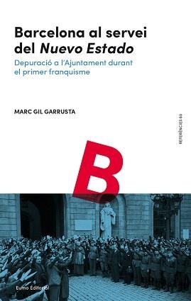 BARCELONA AL SERVEI DEL 'NUEVO ESTADO' | 9788497666091 | GIL GARRUSTA, MARC | Llibreria L'Illa - Llibreria Online de Mollet - Comprar llibres online