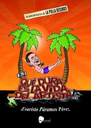 QUÉ DURA ES LA VIDA DEL ARTISTA | 9788494849848 | PÁRAMOS PÉREZ, EVARISTO | Llibreria L'Illa - Llibreria Online de Mollet - Comprar llibres online