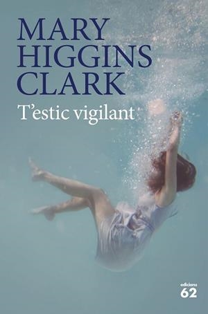 T'ESTIC VIGILANT | 9788429777451 | HIGGINS CLARK, MARY | Llibreria L'Illa - Llibreria Online de Mollet - Comprar llibres online