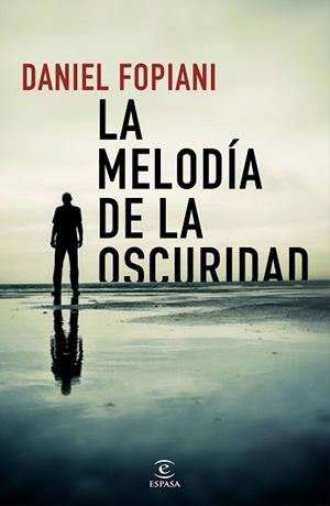 MELODÍA DE LA OSCURIDAD, LA | 9788467054200 | FOPIANI, DANIEL