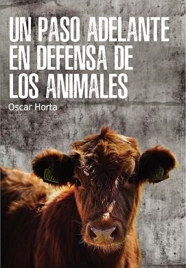 PASO ADELANTE EN DEFENSA DE LOS ANIMALES, UN | 9788417121044 | HORTA ALVAREZ, OSCAR