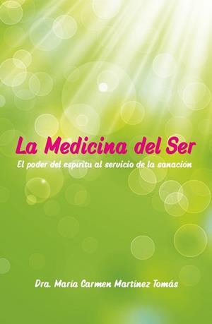 MEDICINA DEL SER, LA | 9788409034956 | MARTÍNEZ TOMÁS, DRA. MARÍA CARMEN/ALOHA JOY OF LIFE, S.L. | Llibreria L'Illa - Llibreria Online de Mollet - Comprar llibres online
