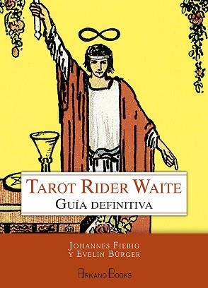 TAROT RIDER WAITE | 9788415292647 | FIEBIG, JOHANNES/BÜRGER, EVELIN | Llibreria L'Illa - Llibreria Online de Mollet - Comprar llibres online
