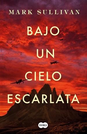 BAJO UN CIELO ESCARLATA | 9788491292975 | SULLIVAN, MARK T. | Llibreria L'Illa - Llibreria Online de Mollet - Comprar llibres online