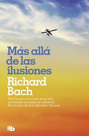 MÁS ALLÁ DE LAS ILUSIONES | 9788490707876 | BACH, RICHARD | Llibreria L'Illa - Llibreria Online de Mollet - Comprar llibres online