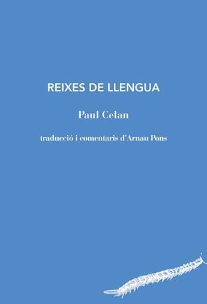 REIXES DE LLENGUA | 9788494970207 | CELAN, PAUL | Llibreria L'Illa - Llibreria Online de Mollet - Comprar llibres online