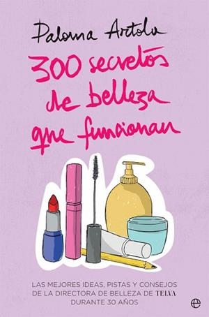 300 SECRETOS DE BELLEZA QUE FUNCIONAN | 9788491644835 | ARTOLA, PALOMA | Llibreria L'Illa - Llibreria Online de Mollet - Comprar llibres online
