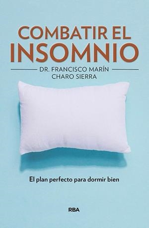 CÓMO COMBATIR EL INSOMNIO | 9788491872481 | SIERRA VAZQUEZ, ROSARIO/MARÍN FRANCISCO | Llibreria L'Illa - Llibreria Online de Mollet - Comprar llibres online